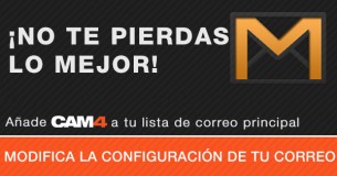 Pon CAM4 en tu email para no perderte nuestras novedades webcam amateur