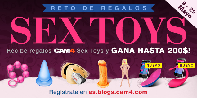 Concurso de Regalos CAM4 Sex Toys!! Gana hasta 200$!