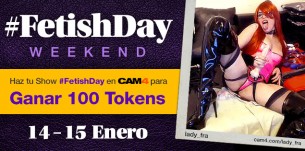 Únete al #FetishDay en CAM4 y gana 100 tokens!
