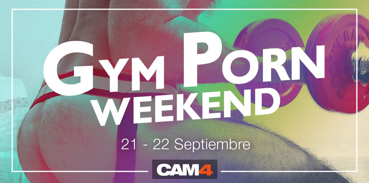 Maratón de Shows GYMPORN, este fin de semana vas a sudar mucho en CAM4!