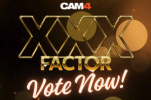 XXX FACTOR CAM4 ✨ Los videos seleccionados 🔥 ¡Vota por tu favorito!