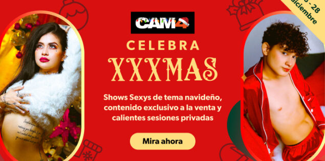 CAM4 XXXMas 🎄 ¡Celebra las fiestas con shows sexys hasta el 28 de diciembre! 🎉