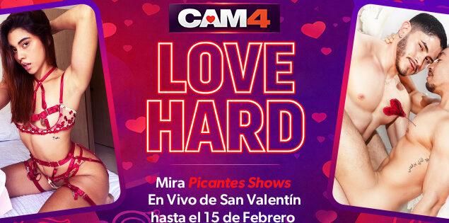 ¿Tienes sed de amor? LOVE HARD y encuentra a tu Valentín en CAM4 💘