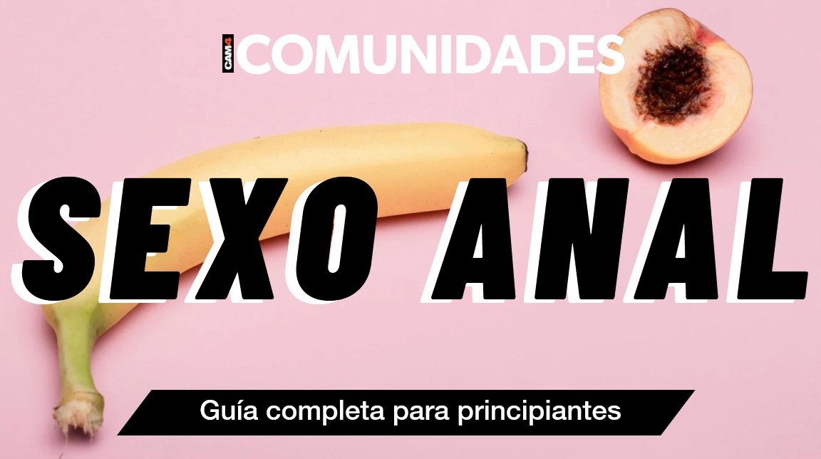 ¿Qué es el sexo anal? Una guía completa y libre de prejuicios